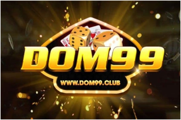 Dom99 – Cổng game bài uy tín xanh chín hàng đầu hiện nay
