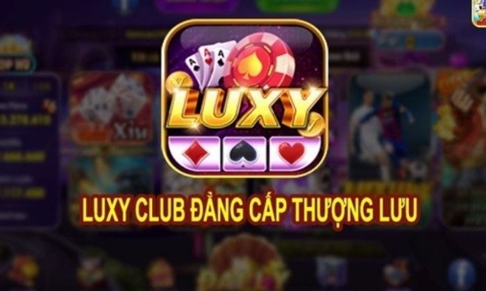 Luxy Club – Game bài đổi thưởng đẳng cấp thượng lưu Luxy Club