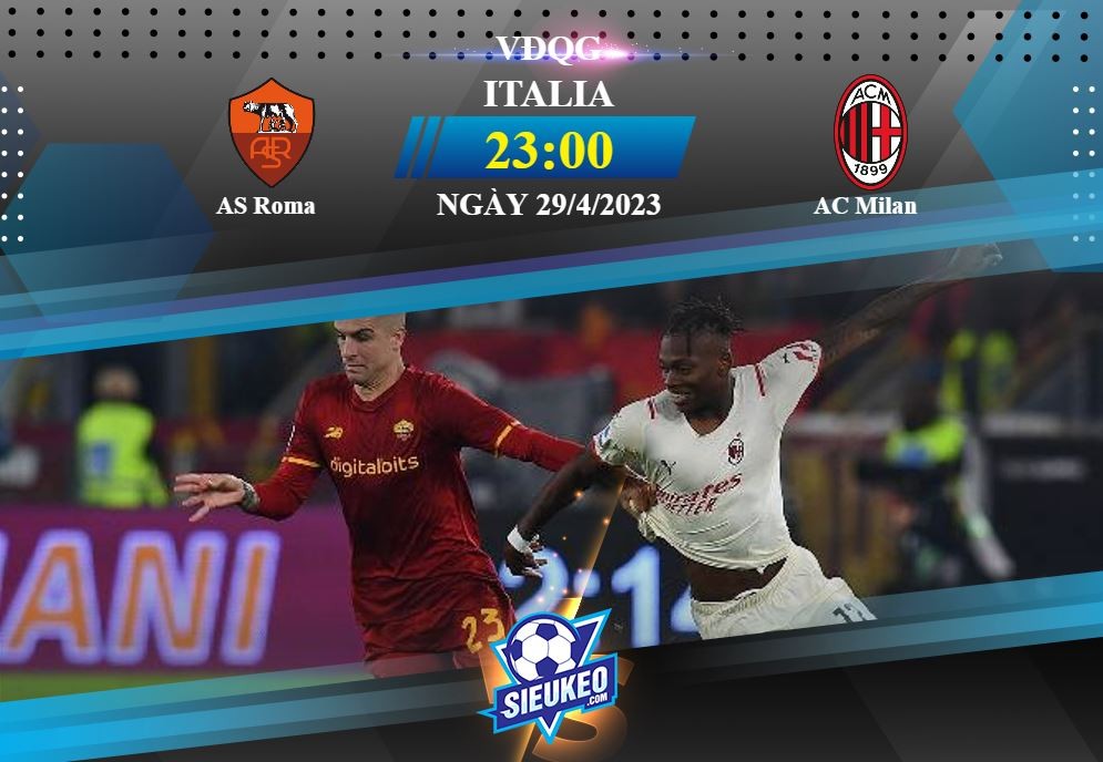 Soi kèo bóng đá Roma vs AC Milan 23h00 ngày 29/04/2023: Bất phân thắng bại