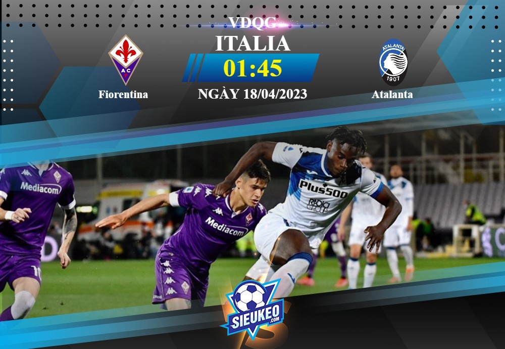 Soi kèo bóng đá Fiorentina vs Atalanta 01h45 ngày 18/04/2023: 3 điểm cho La Viola