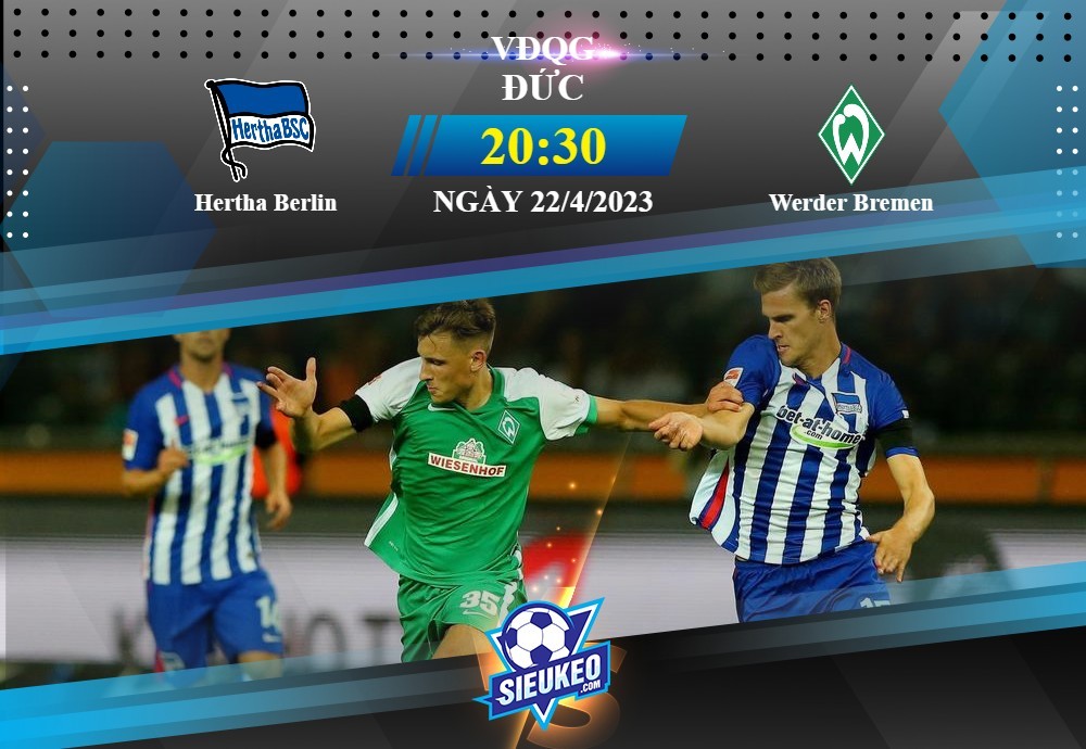 Soi kèo bóng đá Hertha Berlin vs Werder Bremen 20h30 ngày 22/04/2023: Chia điểm mãn nhãn