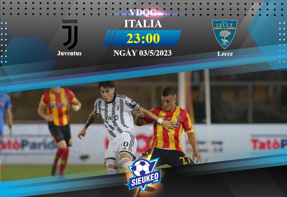 Soi kèo bóng đá Juventus vs Lecce 23h00 ngày 03/05/2023: 3 điểm nhẹ nhàng