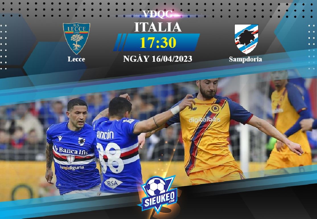 Soi kèo bóng đá Lecce vs Sampdoria 17h30 ngày 16/04/2023: Chủ nhà vui trở lại