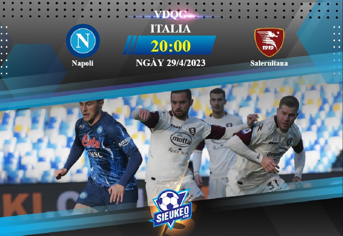 Soi kèo bóng đá Napoli vs Salernitana 20h00 ngày 29/04/2023: Tăng tốc để về đích