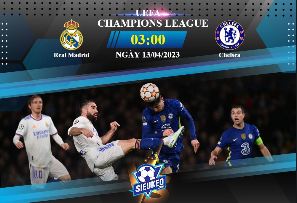 Soi kèo bóng đá Real Madrid vs Chelsea 02h00 ngày 13/04/2023: Kền kền ra oai