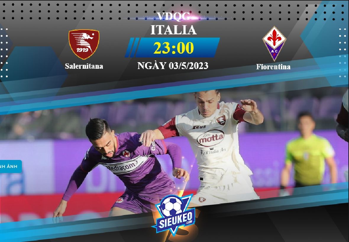 Soi kèo bóng đá Salernitana vs Fiorentina 23h00 ngày 03/05/2023: 1 điểm chia đều