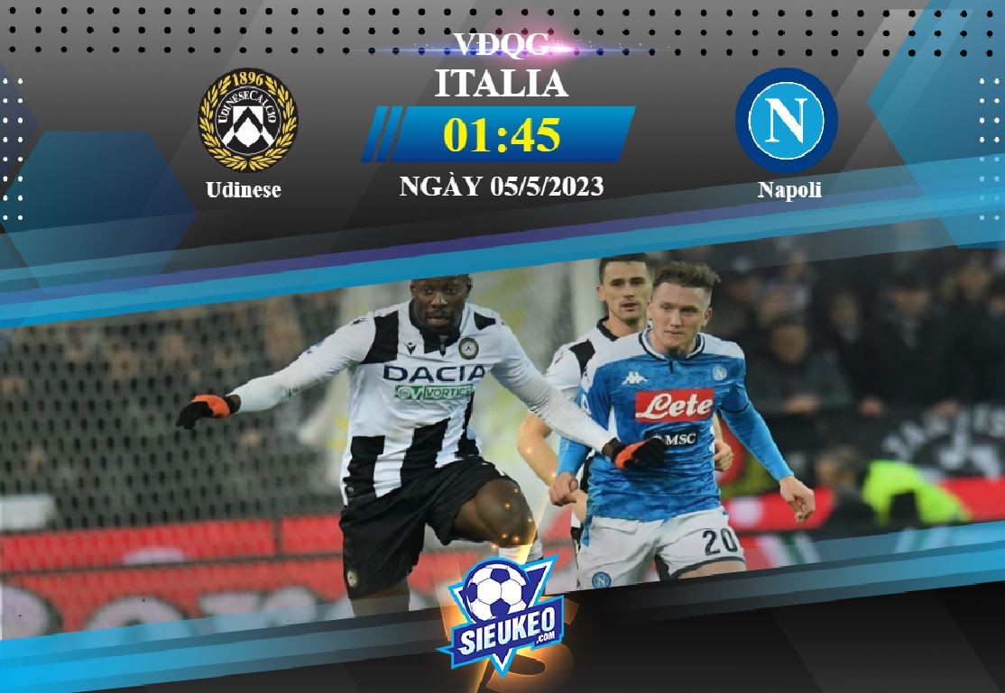 Soi kèo bóng đá Udinese vs Napoli 01h45 ngày 05/05/2023: Vinh danh Gli Azzurri