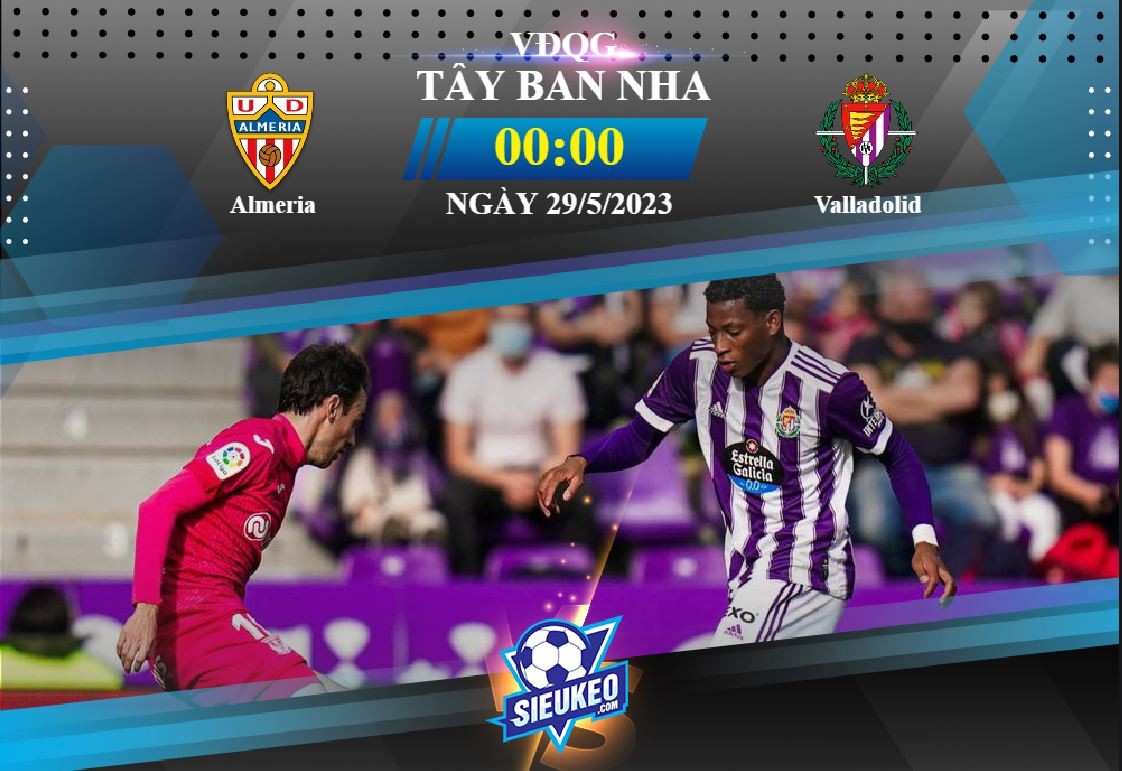Soi kèo bóng đá Almeria vs Valladolid 00h00 ngày 29/05/2023: Sân nhà khác biệt