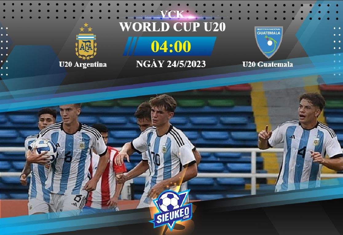 Soi kèo bóng đá U20 Argentina vs U20 Guatemala 04h00 ngày 24/05/2023: Phô diễn sức mạnh