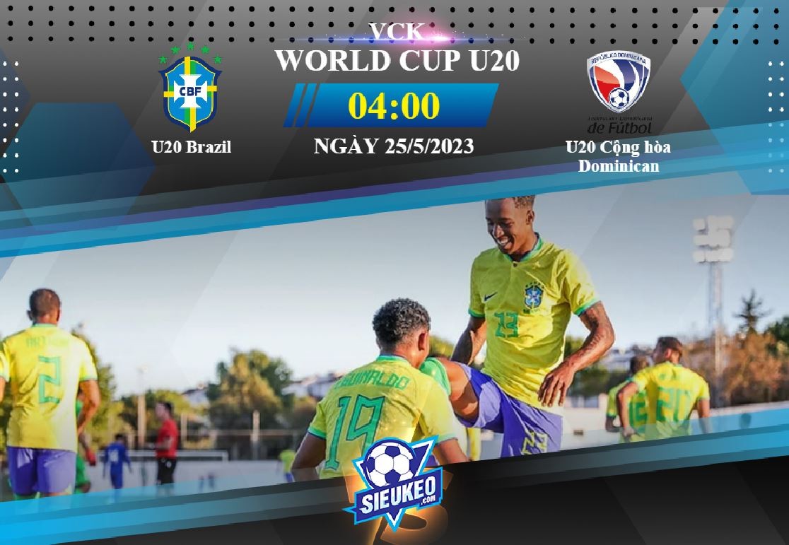 Soi kèo bóng đá U20 Brazil vs U20 CH Dominican 04h00 ngày 25/05/2023: Sàn diễn của Selecao