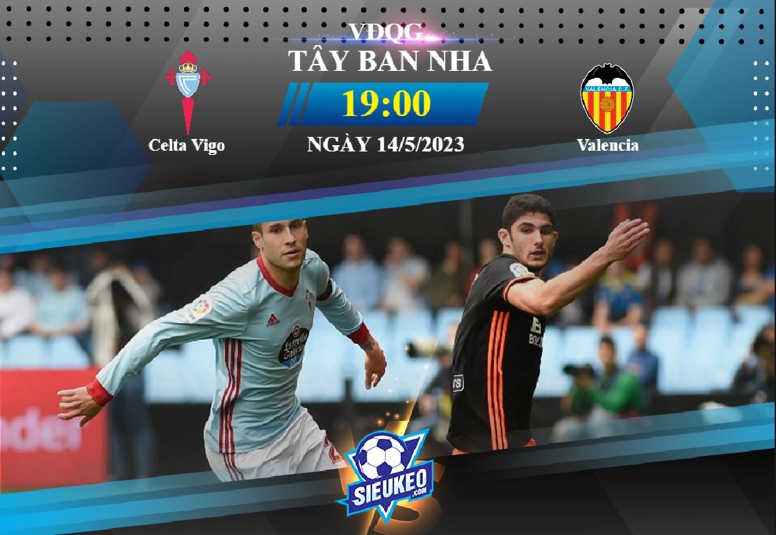 Soi kèo bóng đá Celta Vigo vs Valencia 19h00 ngày 14/05/2023: Chia điểm ở Balaidos