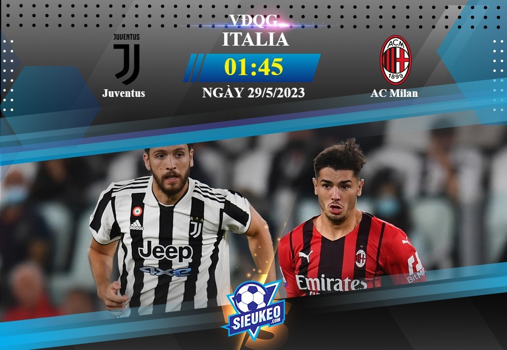 Soi kèo bóng đá Juventus vs AC Milan 01h45 ngày 29/05/2023: Khó cho Bianconeri