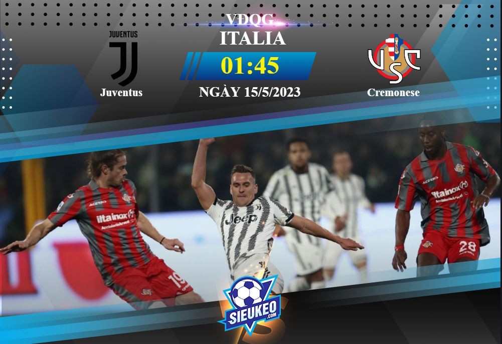 Soi kèo bóng đá Juventus vs Cremonese 01h45 ngày 15/05/2023: Bất ngờ tại Allianz