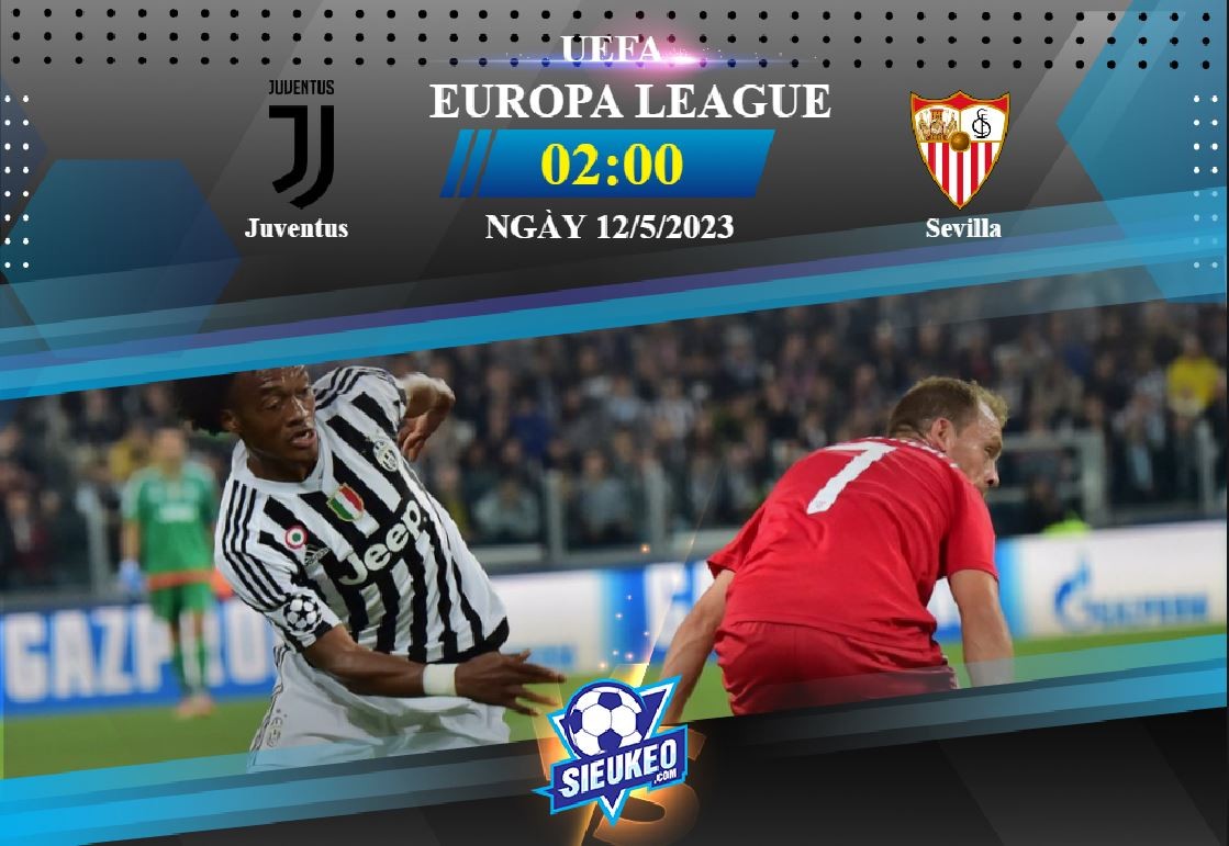 Soi kèo bóng đá Juventus vs Sevilla 02h00 ngày 12/05/2023: Kèo dưới đáng tin