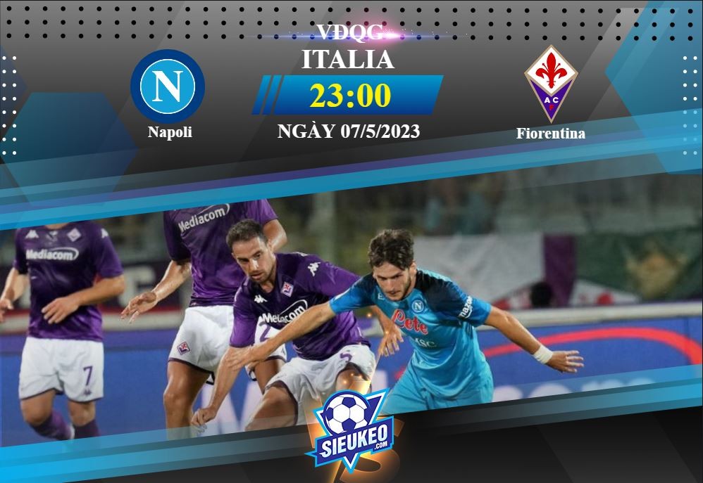 Soi kèo bóng đá Napoli vs Fiorentina 23h00 ngày 07/05/2023: Tiệc chào tân vương