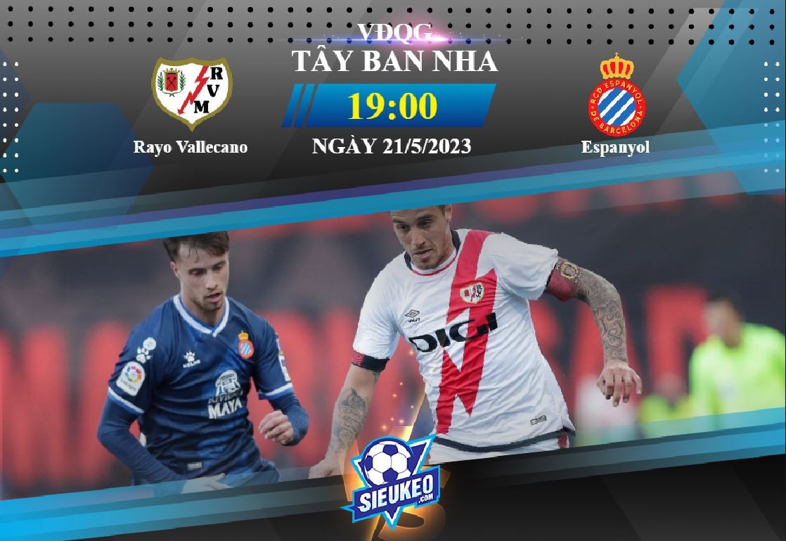 Soi kèo bóng đá Rayo Vallecano vs Espanyol 19h00 ngày 21/05/2023: Thiên thời địa lợi