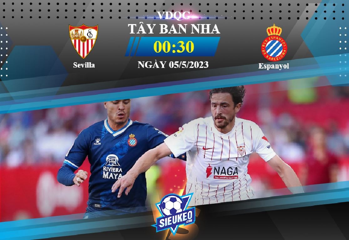 Soi kèo bóng đá Sevilla vs Espanyol 00h30 ngày 05/05/2023: Sáng cửa kèo trên