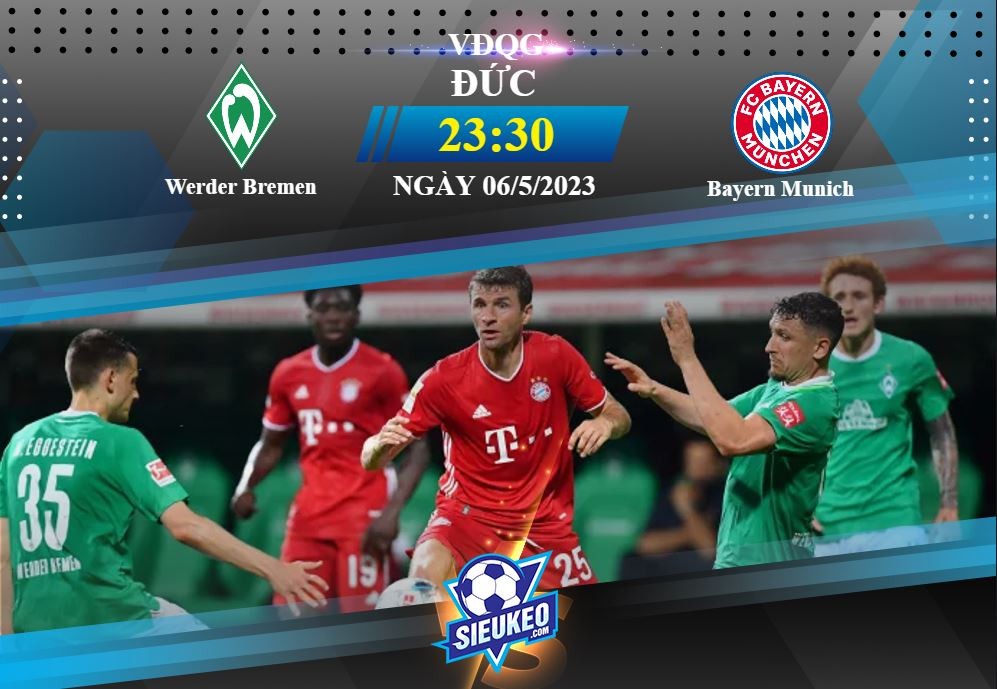 Soi kèo bóng đá Werder Bremen vs Bayern Munich 23h30 ngày 06/05/2023: Nhà vua trở lại