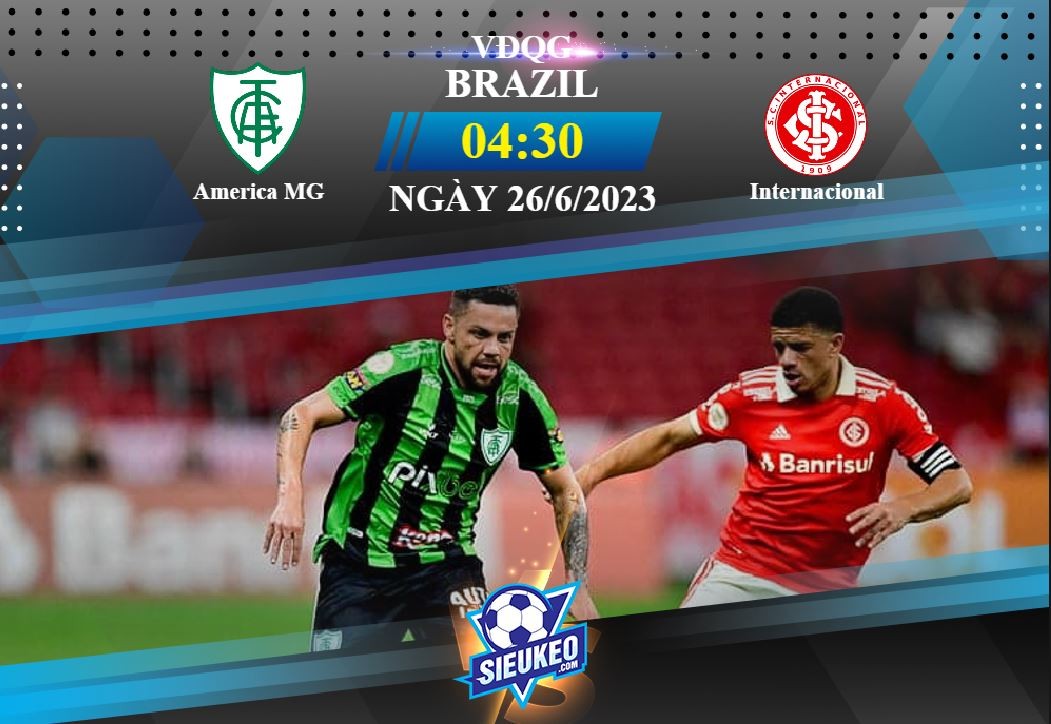 Soi kèo bóng đá America MG vs Internacional 04h30 ngày 26/06/2023: Phơi áo sân nhà