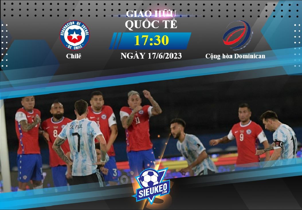Soi kèo bóng đá Chile vs Cộng hòa Dominican 07h30 ngày 17/06/2023: La Roja áp đảo