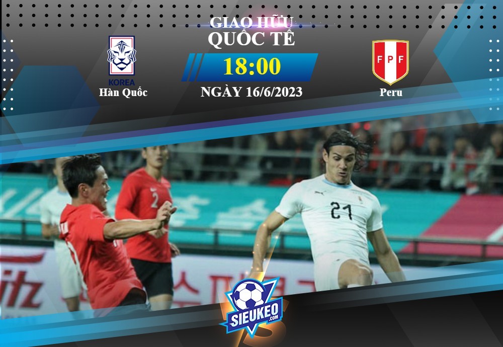 Soi kèo bóng đá Hàn Quốc vs Peru 18h00 ngày 16/06/2023: Niềm vui châu Á