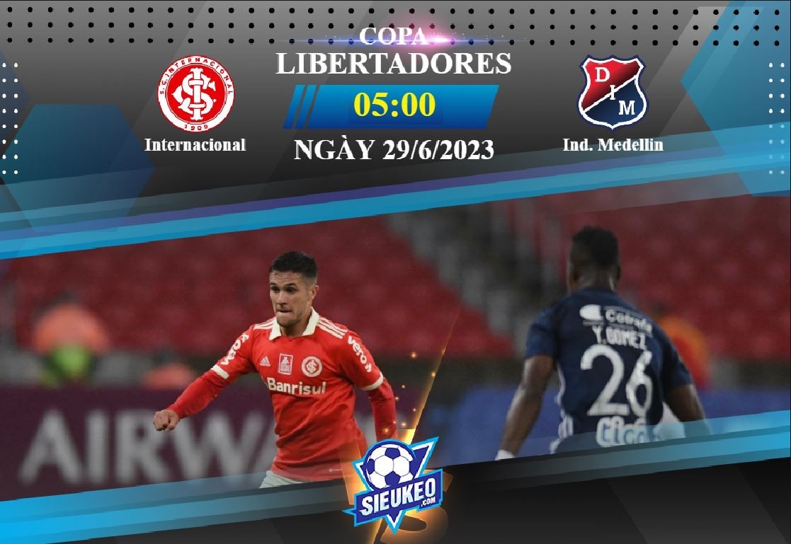 Soi kèo bóng đá Internacional vs Independiente Medellin 05h00 ngày 29/06/2023: Tin ở chủ nhà