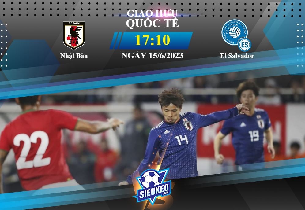 Soi kèo bóng đá Nhật Bản vs El Salvador 17h10 ngày 15/06/2023: Đẳng cấp Samurai xanh