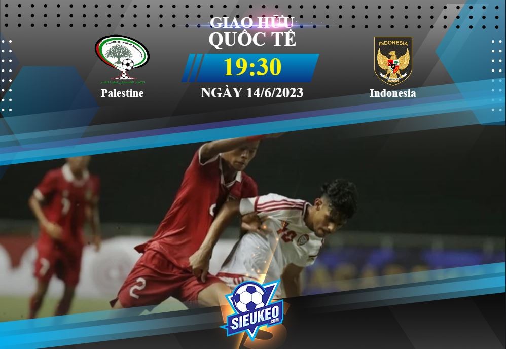 Soi kèo bóng đá Palestine vs Indonesia 19h30 ngày 14/06/2023: 1 bàn quyết định