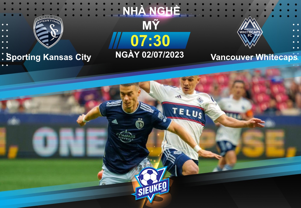 Soi kèo bóng đá Sporting Kansas City vs Vancouver Whitecaps 07h30 ngày 02/07/2023: Niềm tin kèo dưới