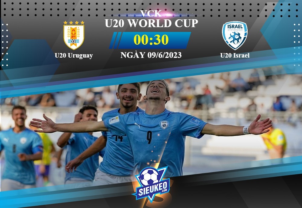 Soi kèo bóng đá U20 Uruguay vs U20 Israel 00h30 ngày 09/06/2023: 1 bàn định đoạt