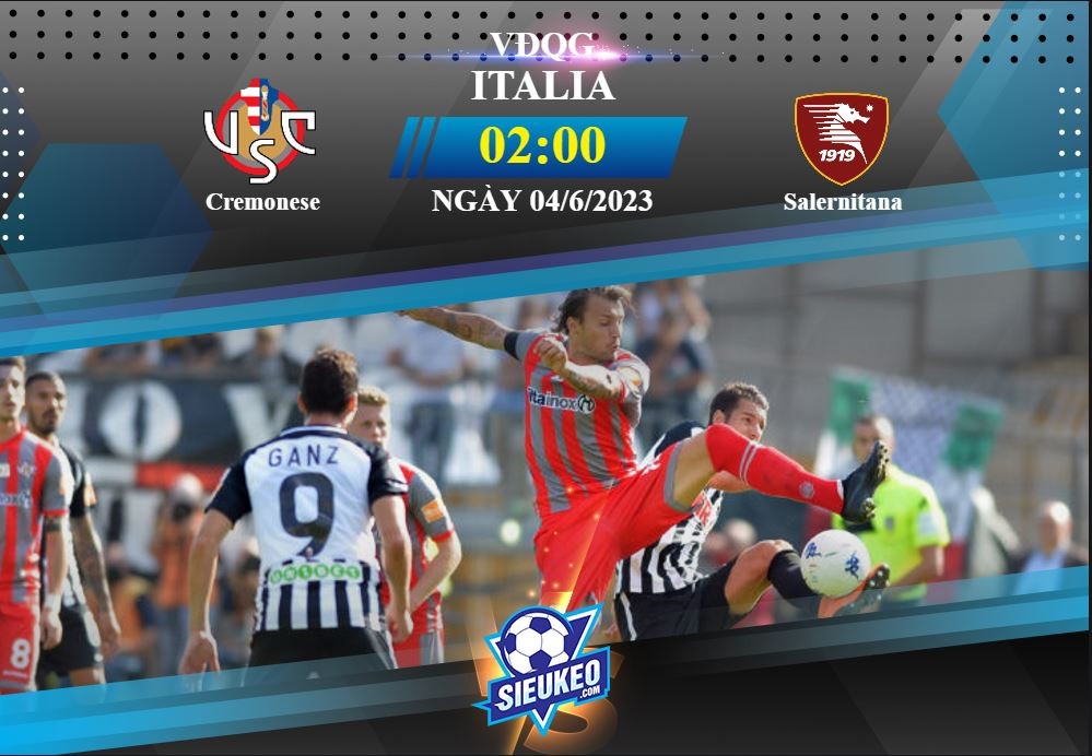 Soi kèo bóng đá Cremonese vs Salernitana 02h00 ngày 04/06/2023: Trận cầu thủ tục
