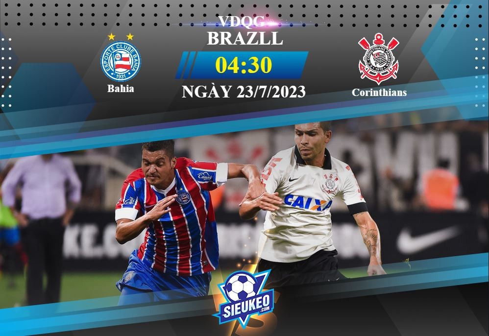 Soi kèo bóng đá Bahia vs Corinthians 04h30 ngày 23/07/2023: 3 điểm mang về