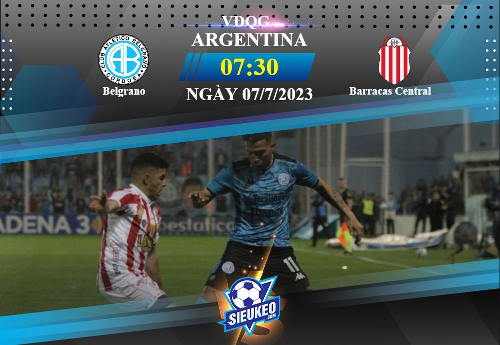 Soi kèo bóng đá Belgrano vs Barracas Central 07h30 ngày 07/07/2023: Tin ở kèo dưới