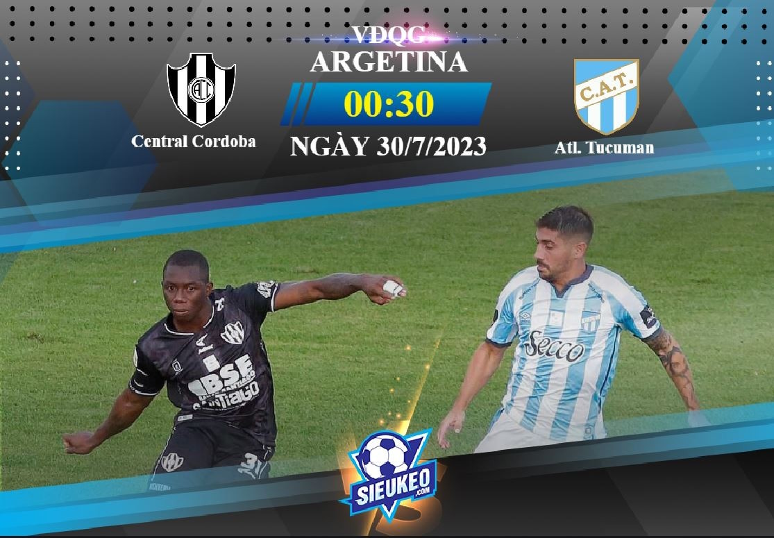 Soi kèo bóng đá Central Cordoba vs Atletico Tucuman 00h30 ngày 30/07/2023: Khó tin chủ nhà