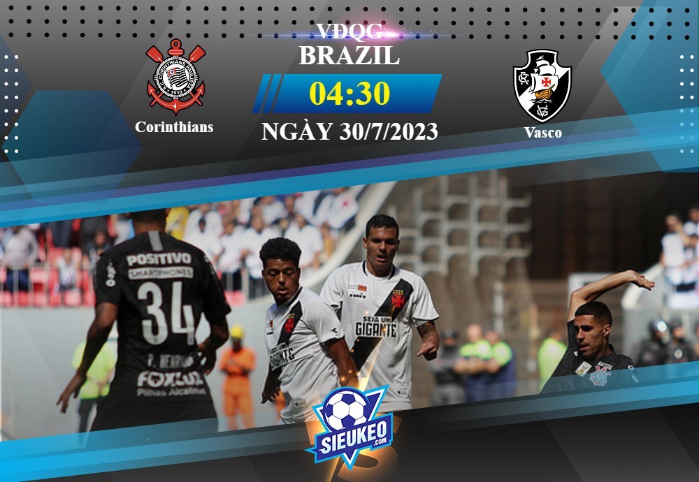 Soi kèo bóng đá Corinthians vs Vasco 04h30 ngày 30/07/2023: Khó có bất ngờ