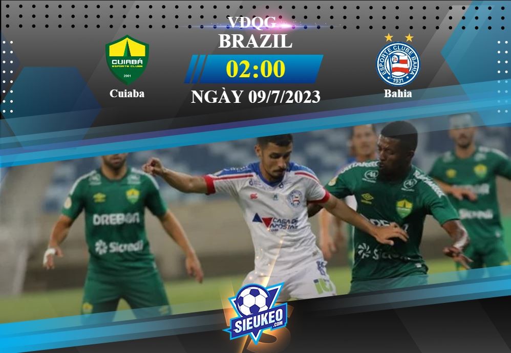 Soi kèo bóng đá Cuiaba vs Bahia 02h00 ngày 09/07/2023: 1 bàn định đoạt