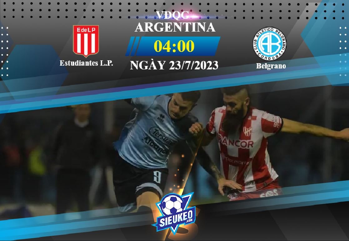 Soi kèo bóng đá Estudiantes L.P. vs Belgrano 04h00 ngày 23/07/2023: Khách ngại hành quân