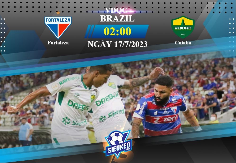 Soi kèo bóng đá Fortaleza vs Cuiaba 02h00 ngày 17/07/2023: Sáng cửa kèo trên