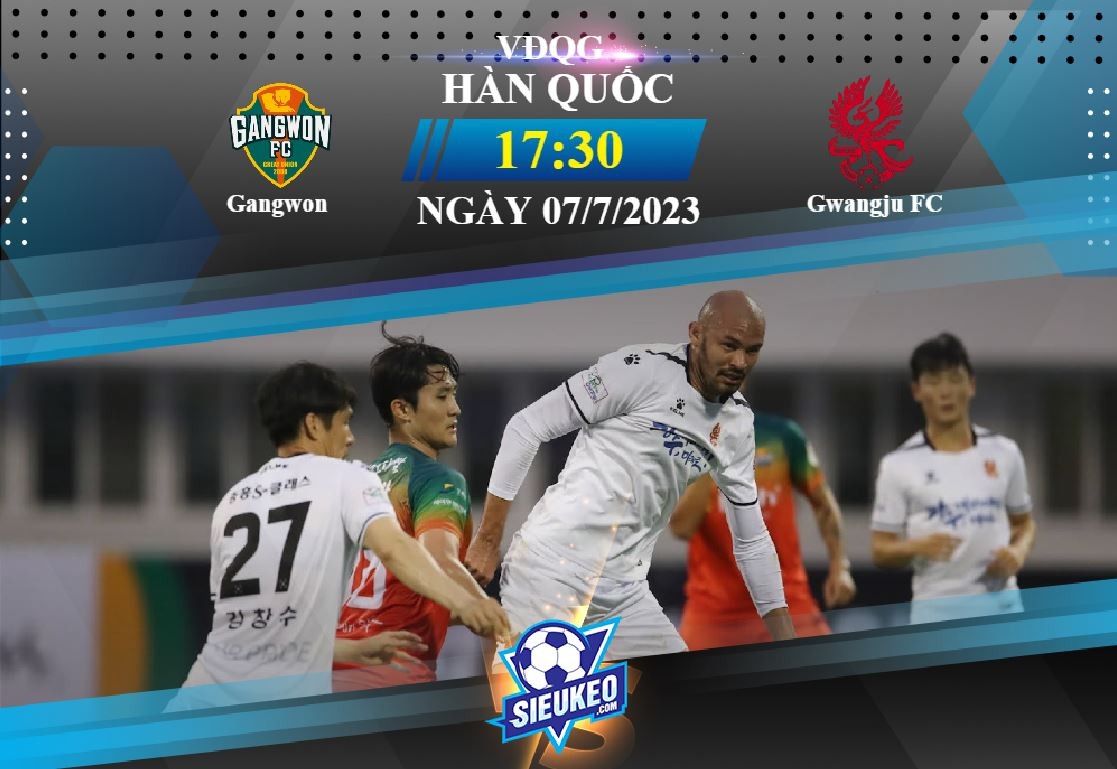 Soi kèo bóng đá Gangwon vs Gwangju FC 17h30 ngày 07/07/2023: Chủ nhà lâm nguy