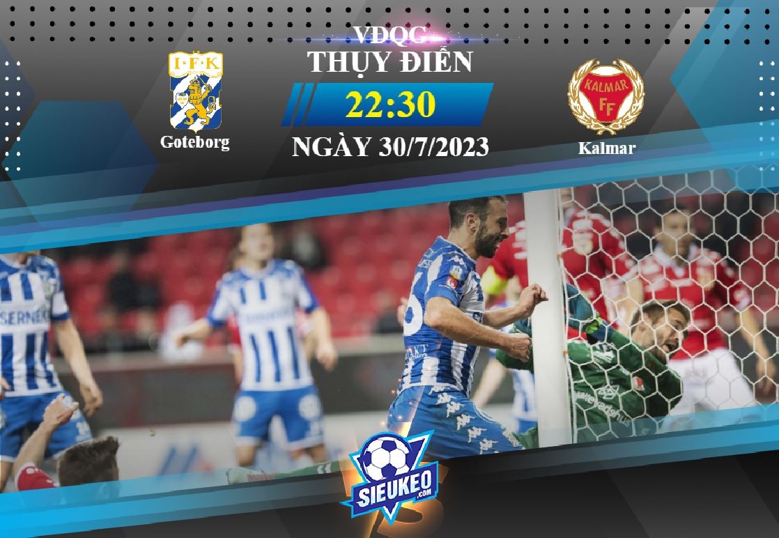 Soi kèo bóng đá Goteborg vs Kalmar 22h30 ngày 30/07/2023: Nối dài thất vọng