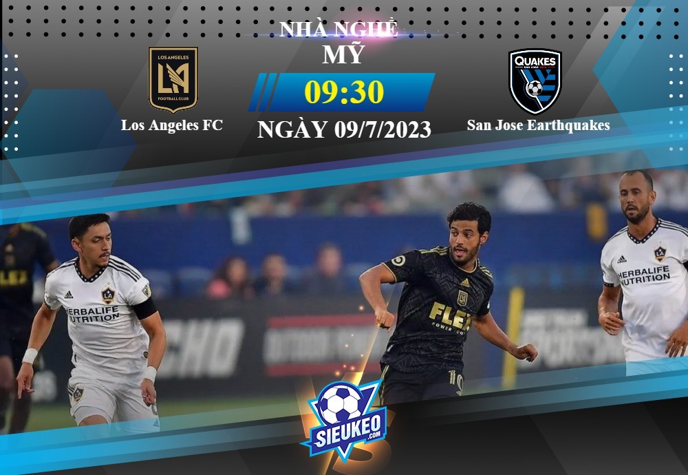 Soi kèo bóng đá Los Angeles FC vs San Jose Earthquakes 09h30 ngày 09/07/2023: Khó có cách biệt