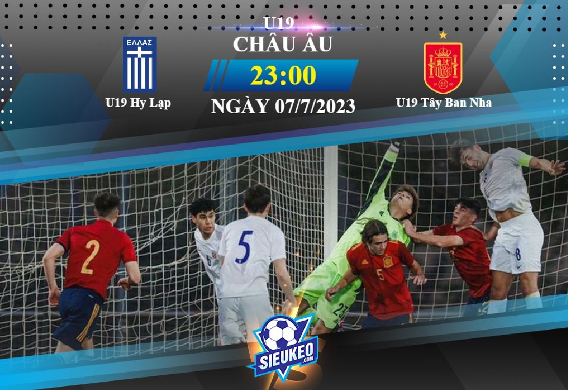 Soi kèo bóng đá U19 Hy Lạp vs U19 Tây Ban Nha 23h00 ngày 07/07/2023: 3 điểm cho La Roja