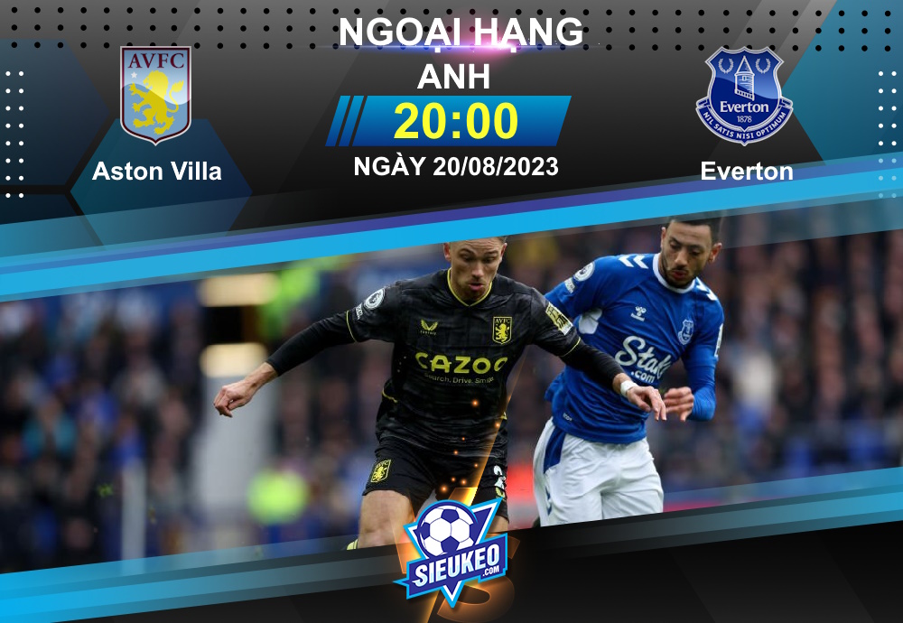 Soi kèo bóng đá Aston Villa vs Everton 20h00 ngày 20/08/2023: The Toffees gặp khó