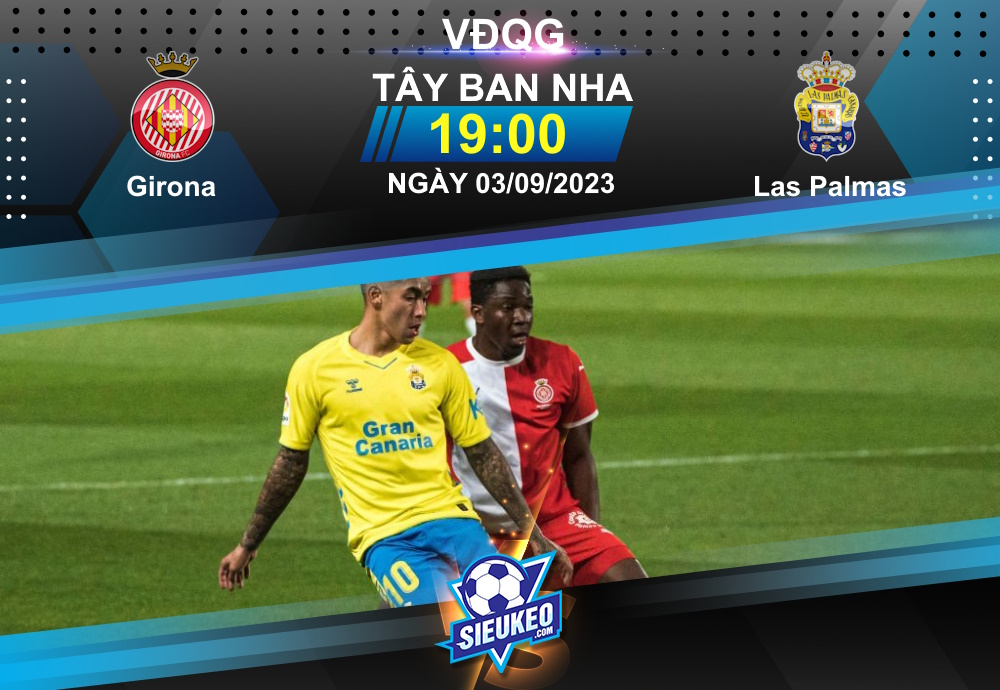 Soi kèo bóng đá Girona vs Las Palmas 19h00 ngày 03/09/2023: Chủ nhà thắng nhẹ