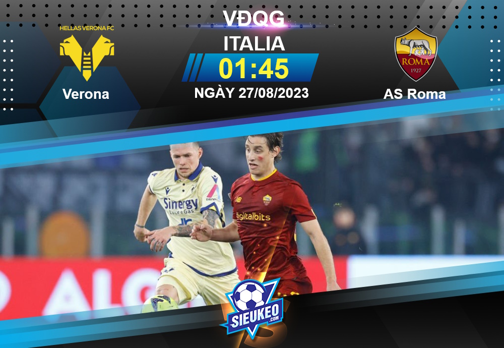 Soi kèo bóng đá Verona vs AS Roma 01h45 ngày 27/08/2023: Miếng mồi béo bở