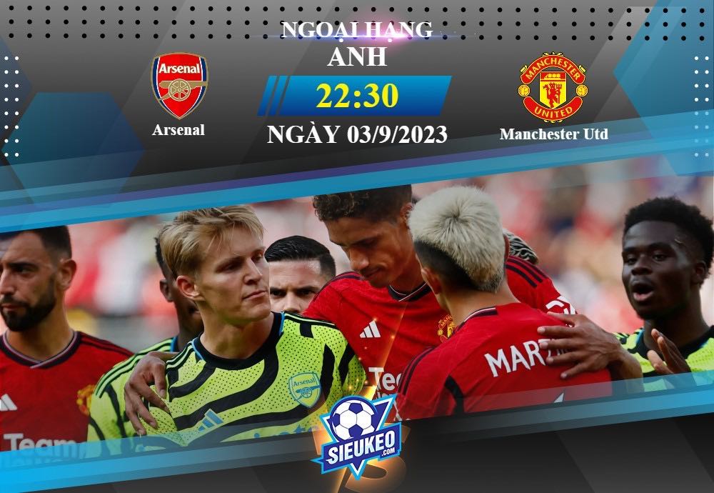 Soi kèo bóng đá Arsenal vs Manchester United 22h30 ngày 03/09/2023: Diễn biến khó lường