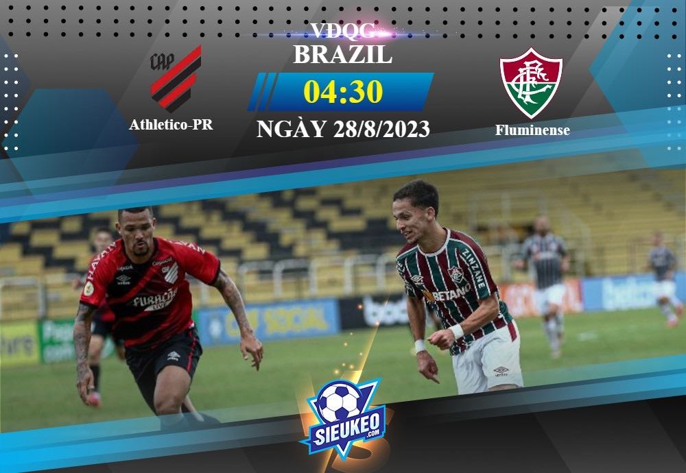 Soi kèo bóng đá Athletico-PR vs Fluminense 04h30 ngày 28/08/2023: Đối đầu căng thẳng