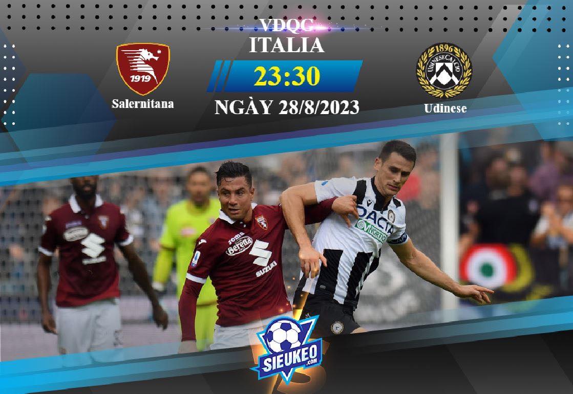Soi kèo bóng đá Salernitana vs Udinese 23h30 ngày 28/08/2023: Thử thách đang chờ