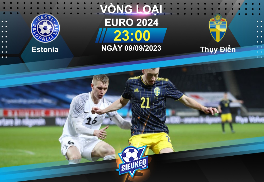 Soi kèo bóng đá Estonia vs Thụy Điển 23h00 ngày 09/09/2023: Cơ hội nào cho chủ nhà?