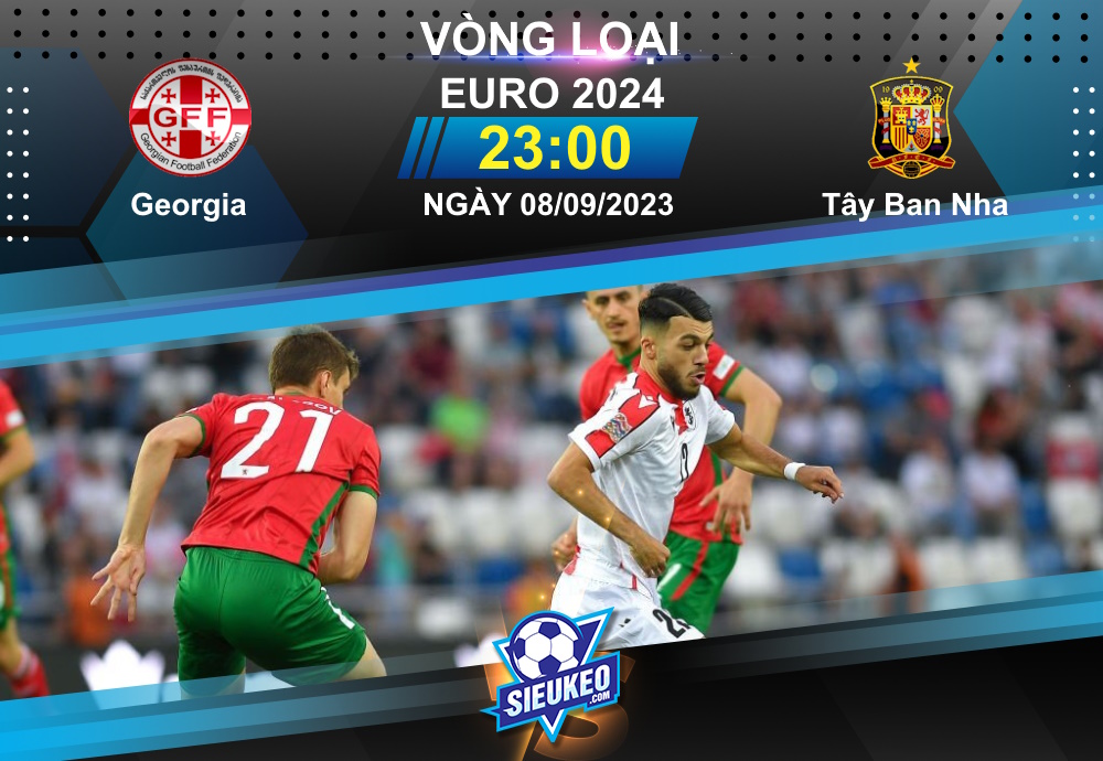 Soi kèo bóng đá Georgia vs Tây Ban Nha 23h00 ngày 08/09/2023: Chiến thắng bắt buộc